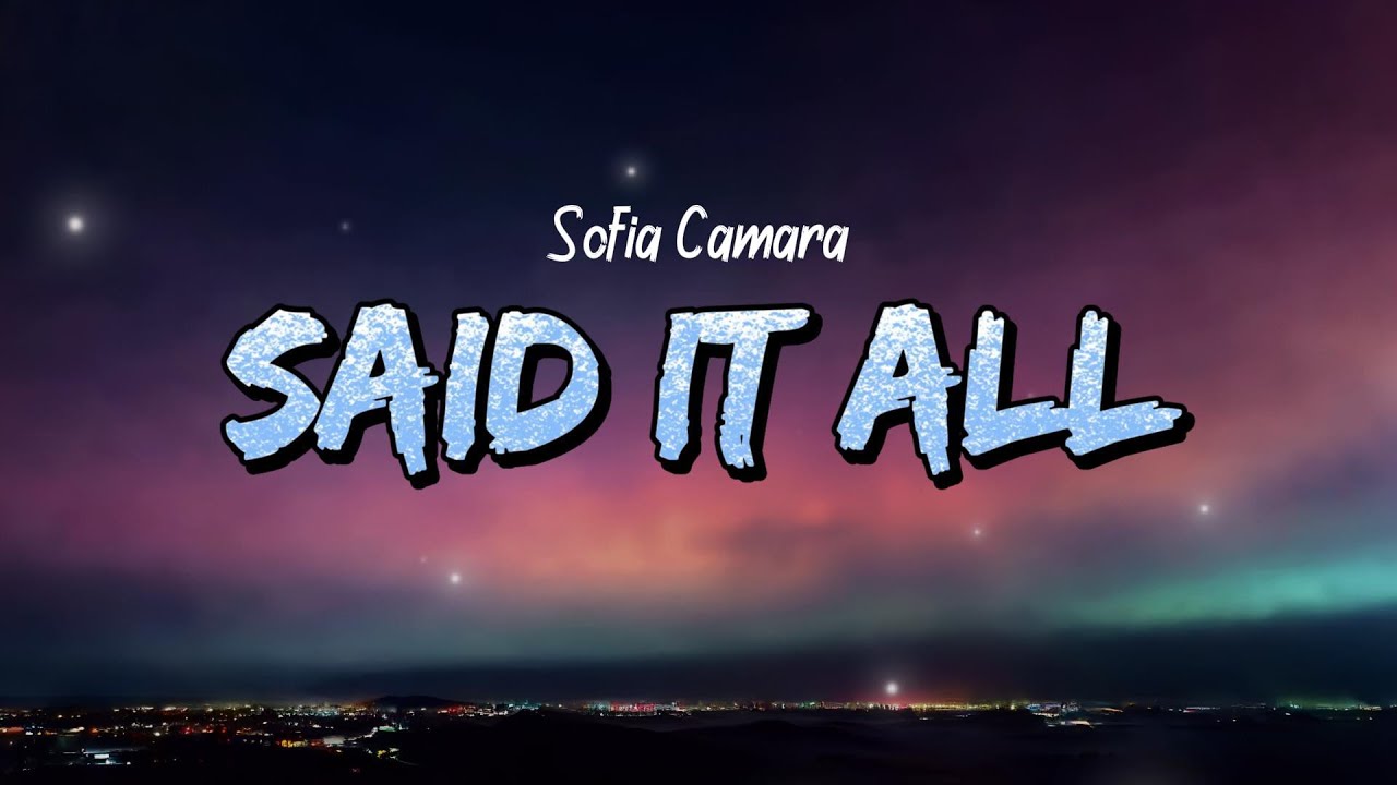 Sofia Camara - Said It All (Lyrics)