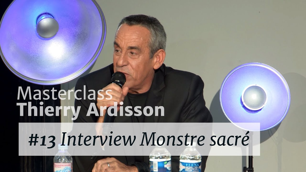 Masterclass Thierry Ardisson / Chapitre 13 : Interview Monstre sacr&eacute;