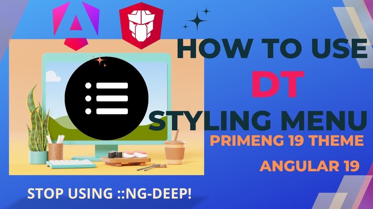 PrimeNG 19 with Angular 19: How to custom style component with DT. Design Tokens with Menubar style.