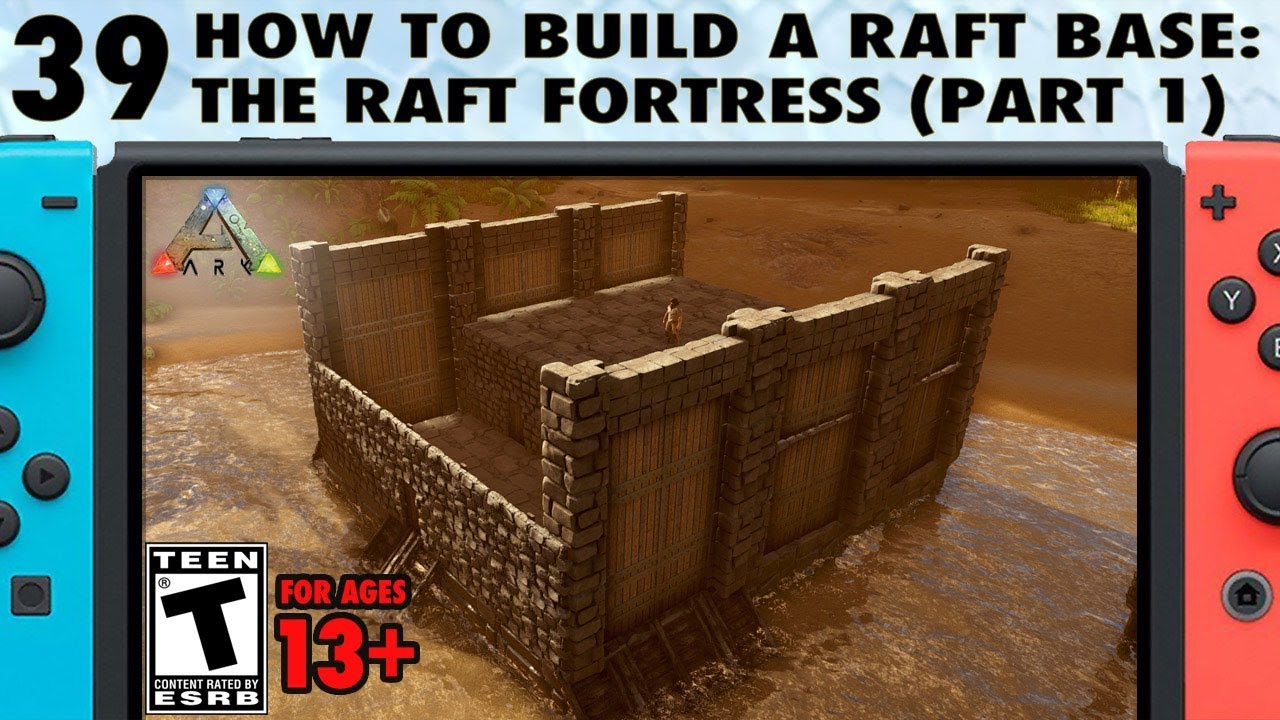 39: How to Build a Raft Base on Switch - The Stone Raft Foundation - The Ark Switch Survival Guide