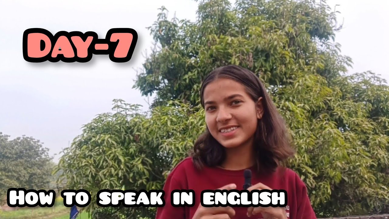 Finally I made 7th video, how to speak in english 