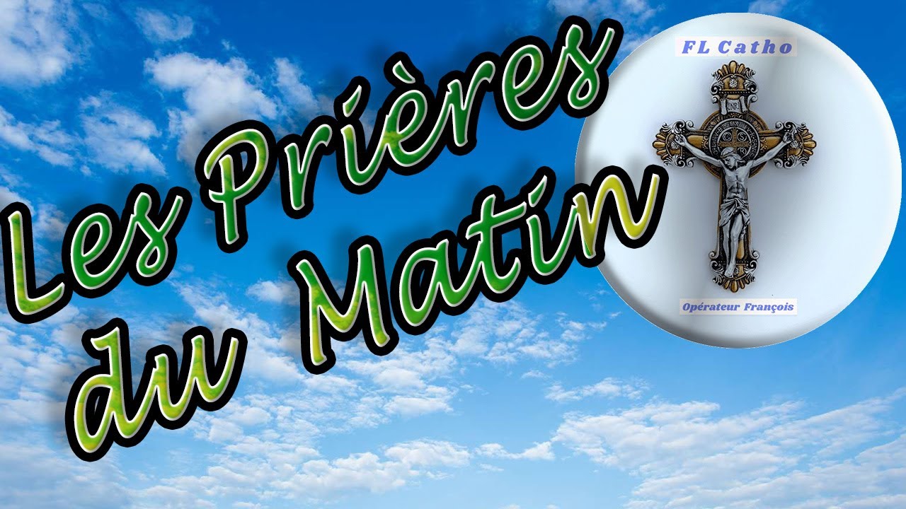 mer 19 mars  +  Les Prières du matin au Nom de Jésus Christ  +