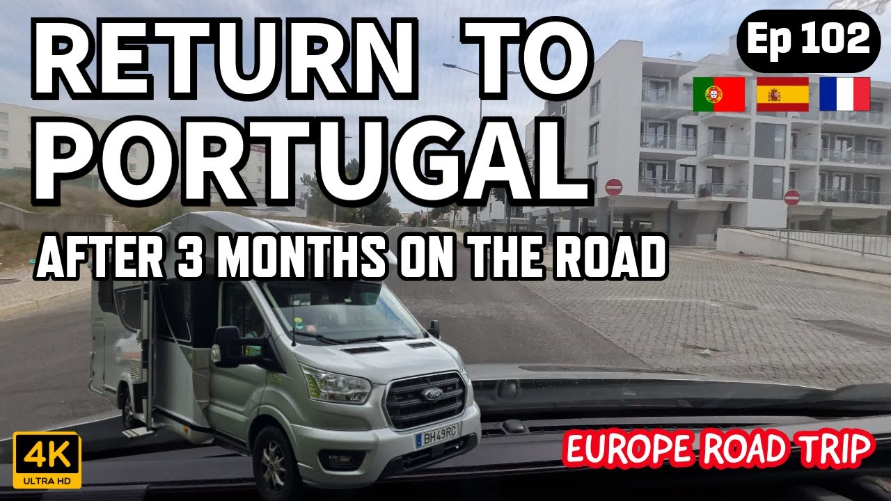 Ep. 102 - Return to Portugal After 3 Months on the Road