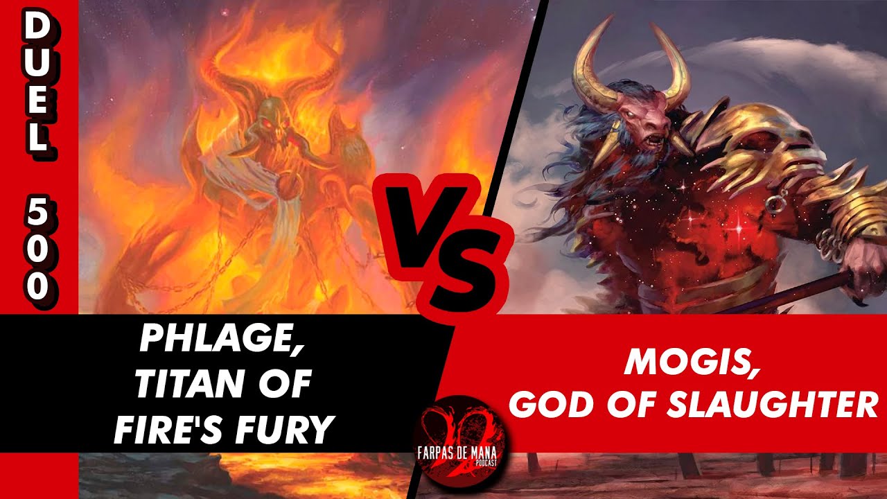 PHLAGE TITAN OF FIRE'S FURY VS. MOGIS GOD OF SLAUGHTER - DUEL COMMANDER 500