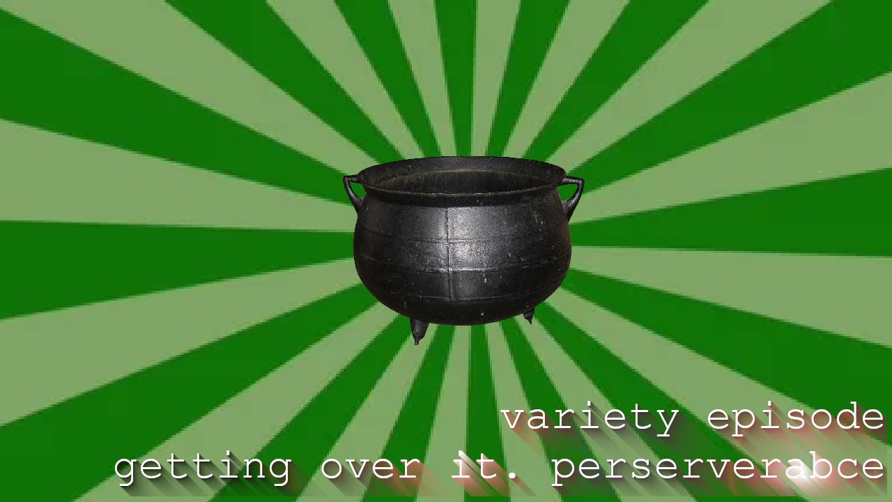 perserverance. each time you try, it gets a little easier. | variety episode: getting over it
