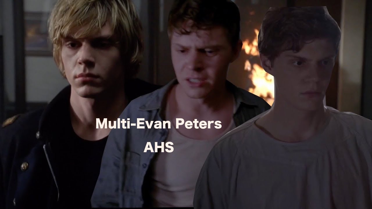 Evan Peters | AHS | Let You Down (S1-7)