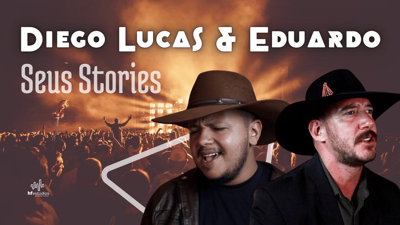 Diego Lucas e Eduardo - Seus Stories