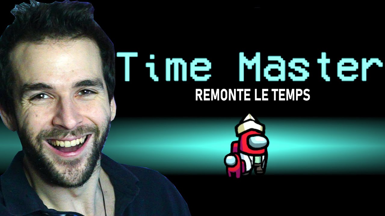 🔪AMONG US mais JE RECULE LE TEMPS ET FAIT REVIVRE LES MORTS ! (Time Master)