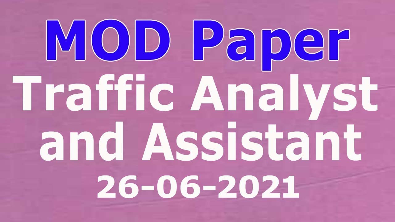 MOD Traffic Analyst and assistant today 26-06-2021 paper