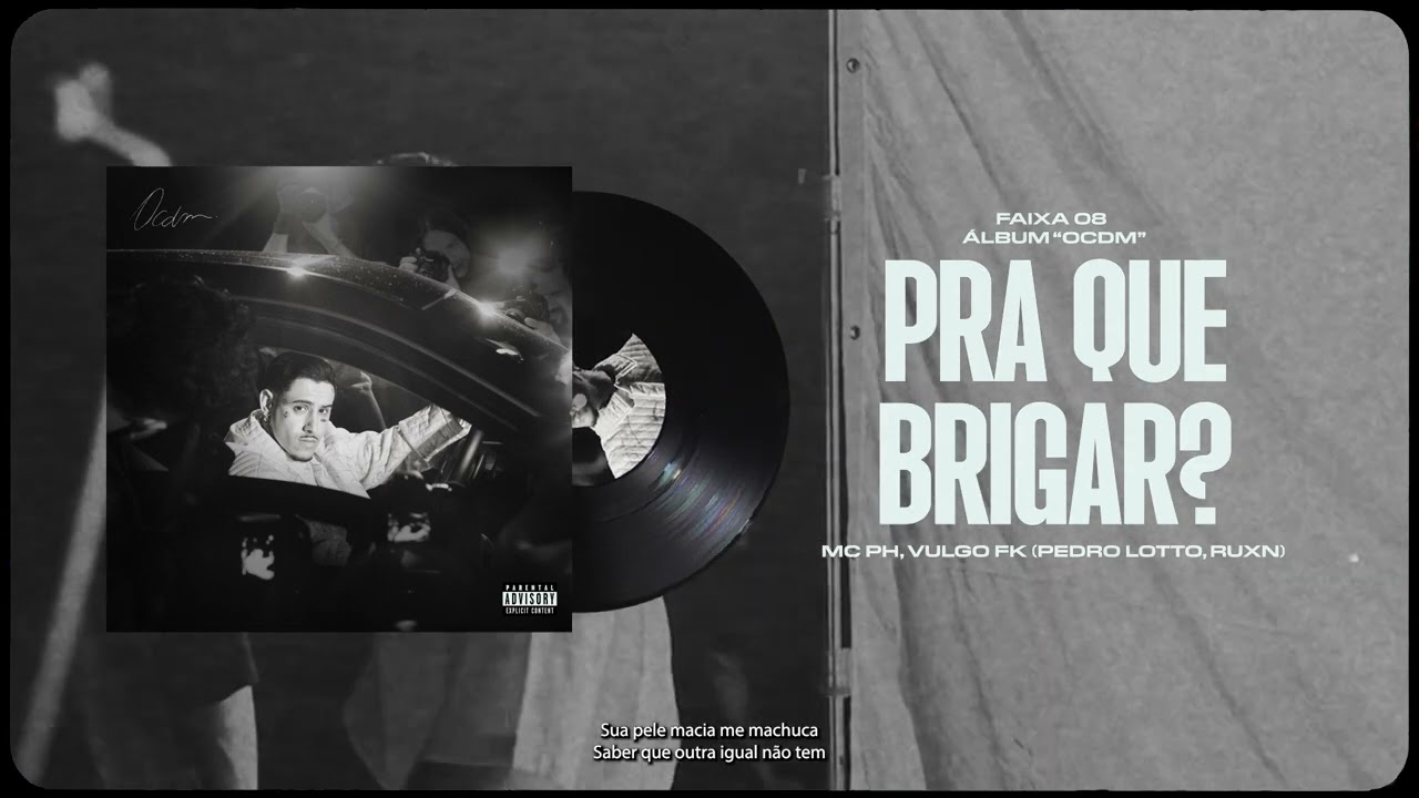 Pra Que Brigar? - MC PH, Vulgo FK (Pedro Lotto, RUXN) - ''OCDM''