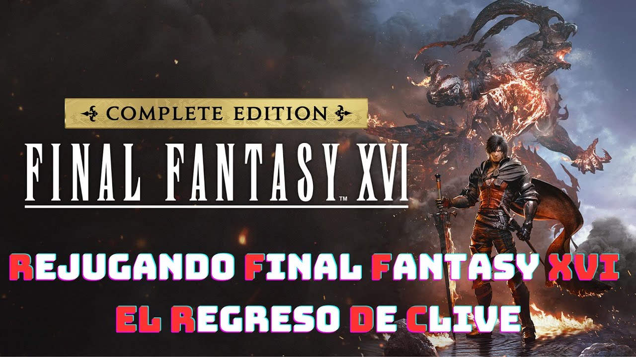 Final Fantasy XVI- Rejugando Modo Historia En Dificultad Dificil para conseguir Arma Artema