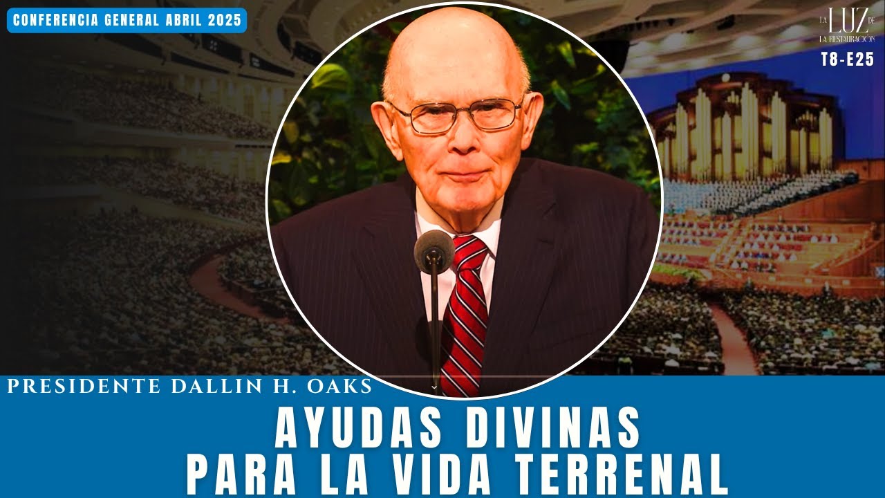 Ayudas divinas para la vida terrenal | Dallin H. Oaks