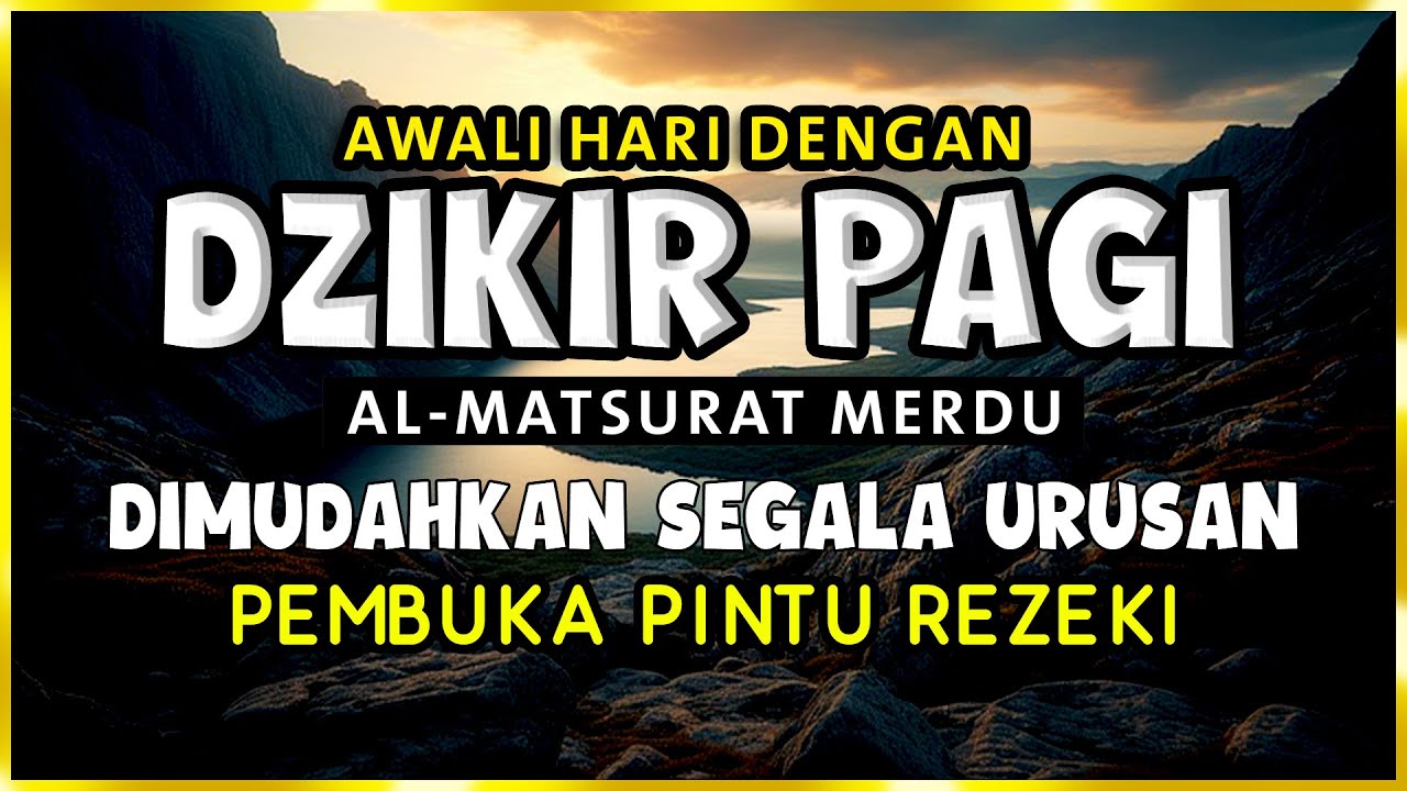 DZIKIR PAGI SESUAI SUNNAH RASUL | ZIKIR PEMBUKA PINTU REZEKI | Dzikir Mustajab Pagi