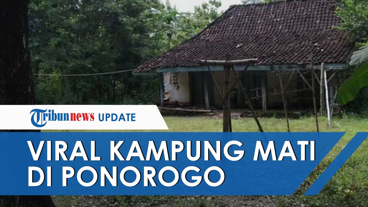 VIRAL Kampung Mati di Ponorogo, Berawal Pembangun Pesantren hingga Sunyi Sepi Ditinggal Penghuni