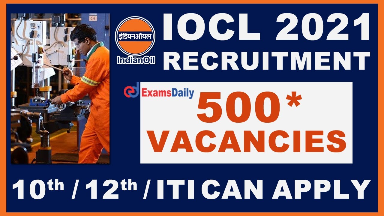 IOCL Recruitment 2021 - 500* Vacancies | IOCL Apprentice Jobs 2021 | Latest Govt Jobs