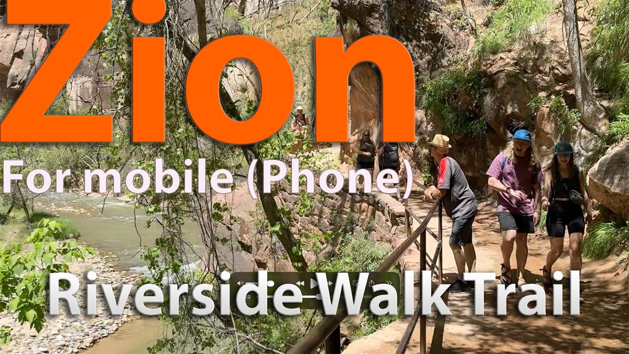 Zion Canyon Riverside Walk,Temple of Sinawava 4K - For mobile (Phone)