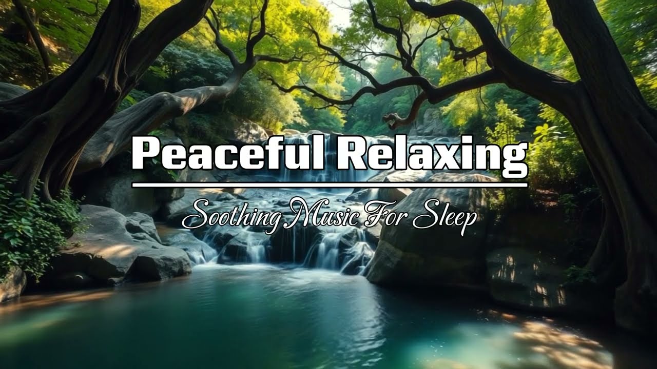 Relaxing Music For Stress Relief – Calm Nature Sounds, Deep Healing Sleep
