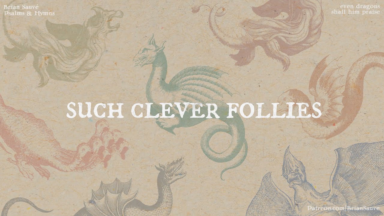 Such Clever Follies  [Lyric Video]
