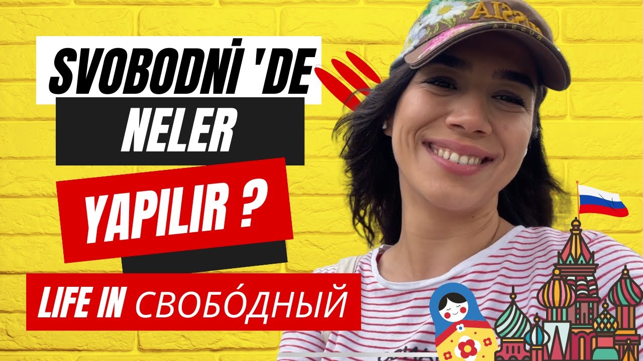 SVOBODNİ'DE NE YAPILIR? Vol1 | LIFE IN Свобо́дный