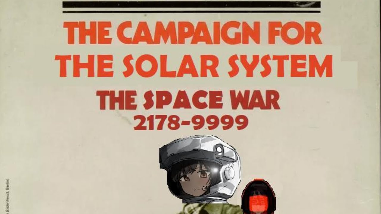 Intro to The Campaign for the Solar System: The Space war 2178-9999