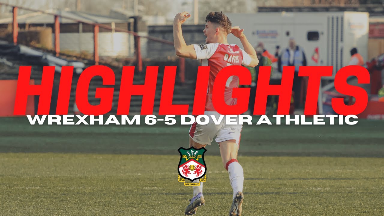 HIGHLIGHTS | Wrexham 6-5 Dover Athletic
