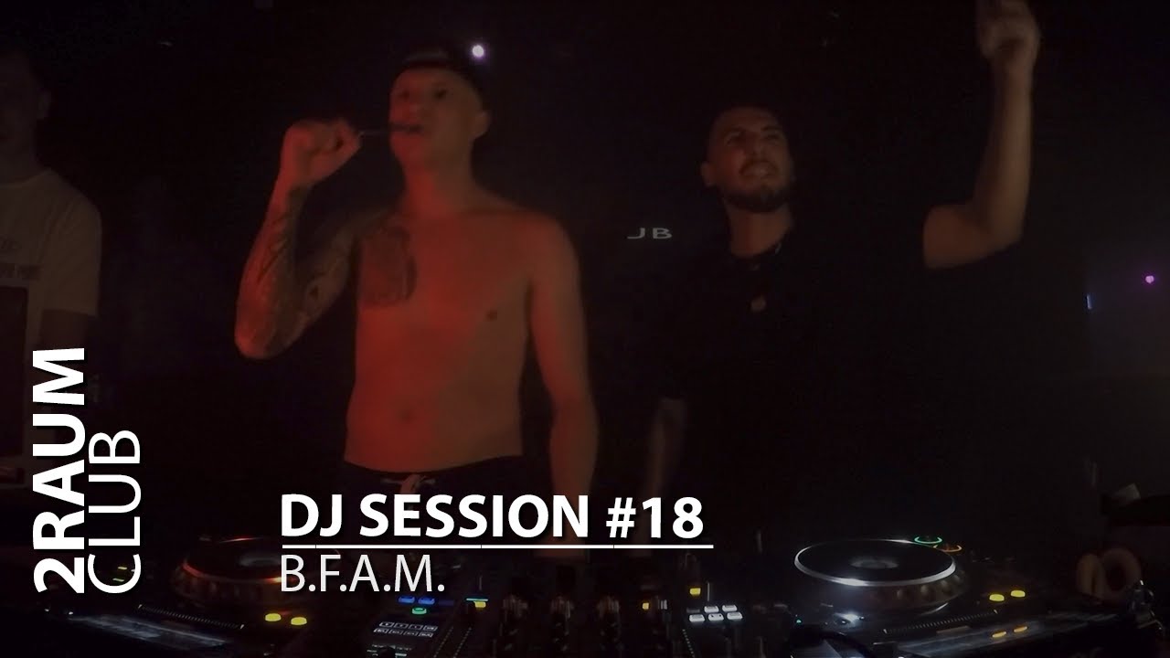 2RAUMCLUB DJ Session #18 - B.F.A.M