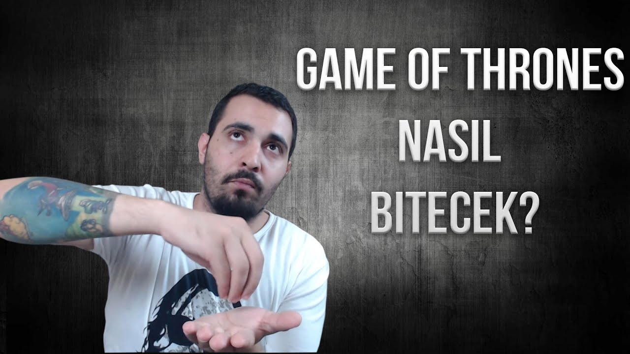 DİZİ NASIL BİTECEK? | Game of Thrones Teorileri - 1