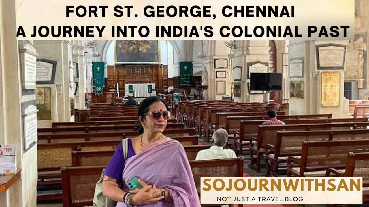 Fort St. George, Chennai: A Journey into India's Colonial Past #sojournwithsan