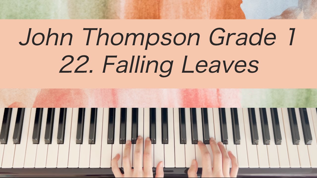 [Piano Tutorial] John Thompson 1st Grade - 22. Falling Leaves