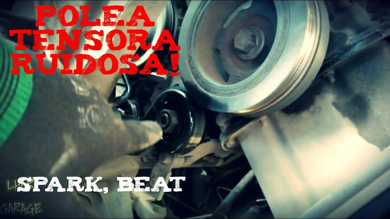 CAMBIO DE POLEA TENSORA Y BANDA DE ACCESORIOS SPARK Y BEAT || LUIS HER