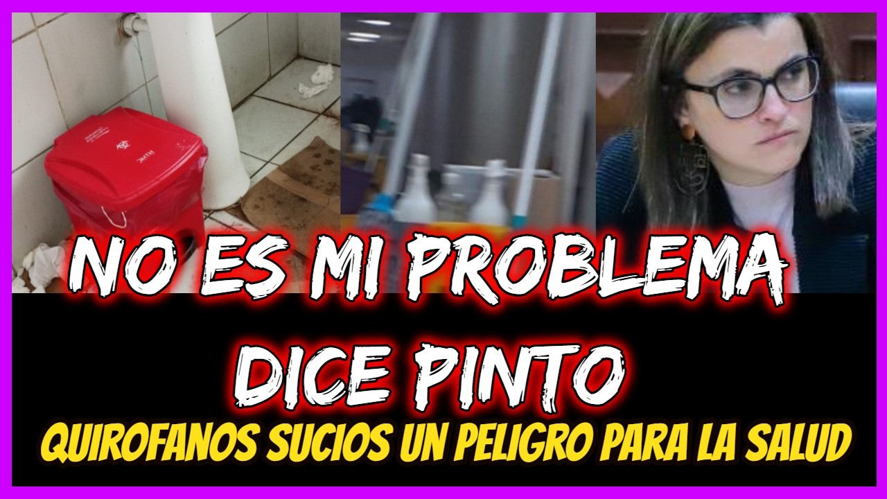No es mi problema dice Pinto. Quirofanos sucio un peligro para la salud