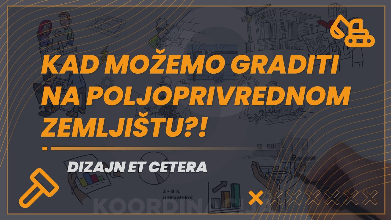 Kako legalno graditi na poljoprivrednom zemljištu?! [DIZAJN ET CETERA S2E12]