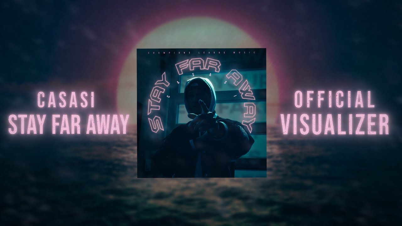CaSaSi - STAY FAR AWAY (prod. by ARAM & VANNN)