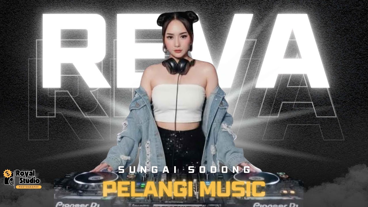 TRENDING ‼️ FDJ REVA QQ REMIX TERBARU PELANGI MUSIC ENTERTAIMENT 2026 ‼️ SUNGAI SODONG
