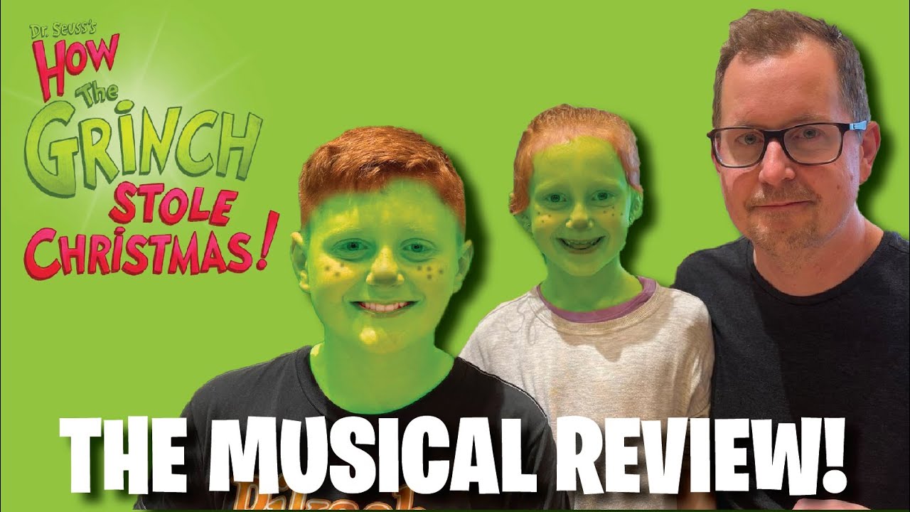 How The Grinch Stole Christmas The Musical Review!