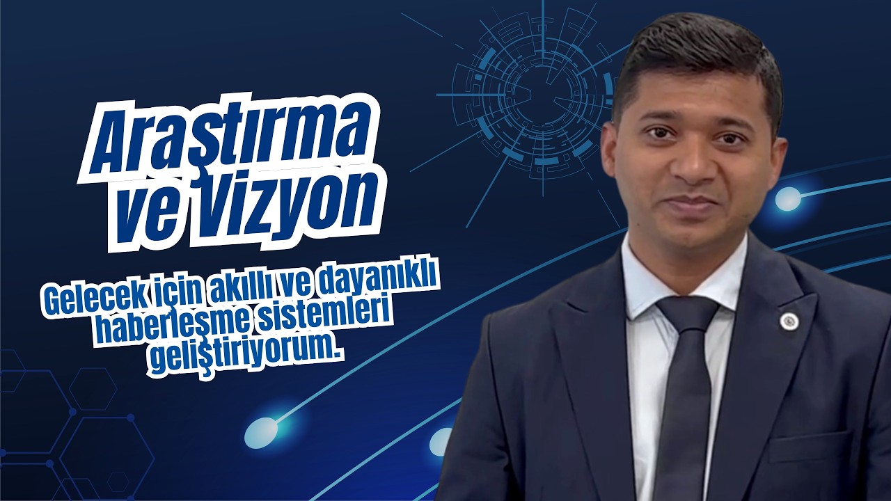 Araştırma ve Vizyon | Akıllı Dayanıklı Haberleşme |  Shahen Shah #İnovasyon #Araştırma #YTU #ANWCL