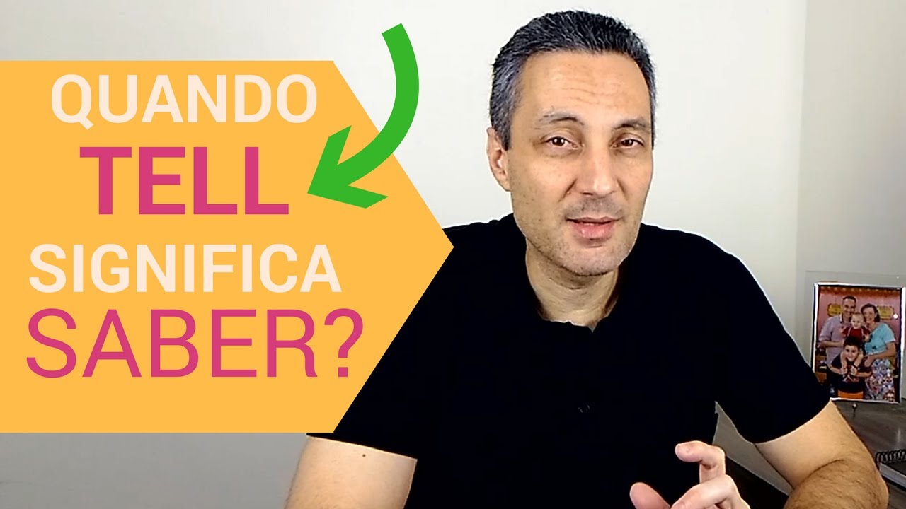 Quando TELL significa SABER?