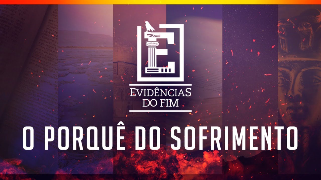 🔴 O porquê do sofrimento? - Programa Evidências do Fim com o Dr. Rodrigo Silva
