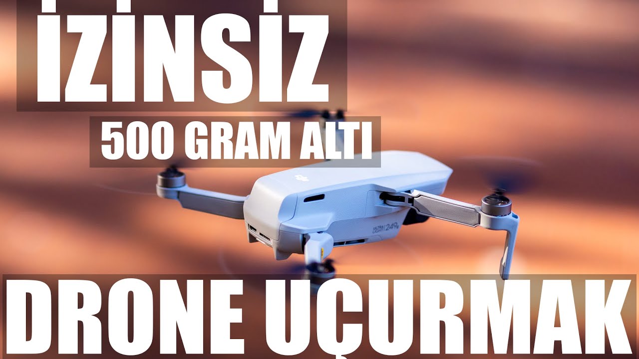 İZİNSİZ 500 GRAM ALTI DRONE UÇURMAK - Drone Adam