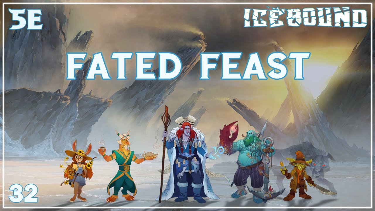 Icebound Ep. 32 | Hardcore Survival D&D | Fated Feast