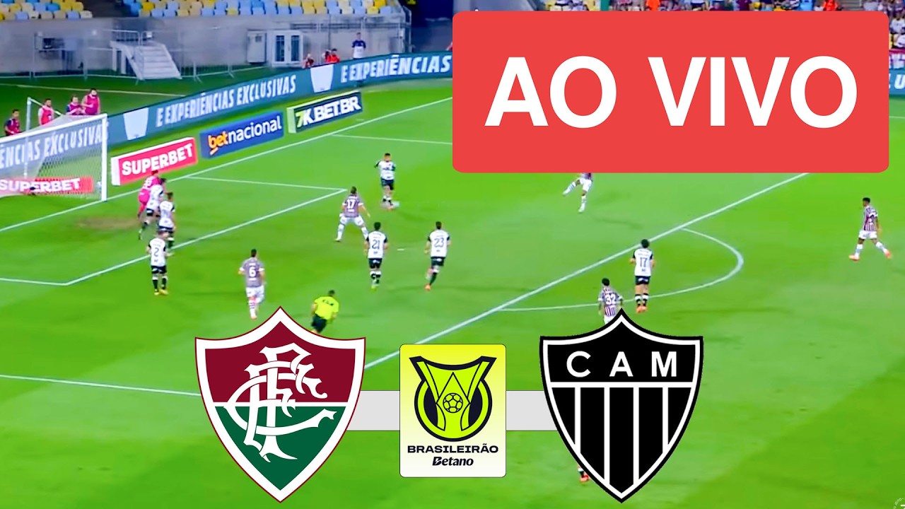 FLUMINENSE X ATLETICO-MG AO VIVO COM IMAGEM - CAMPEONATO BRASILEIRO 2026 - ASSISTA AGORA!