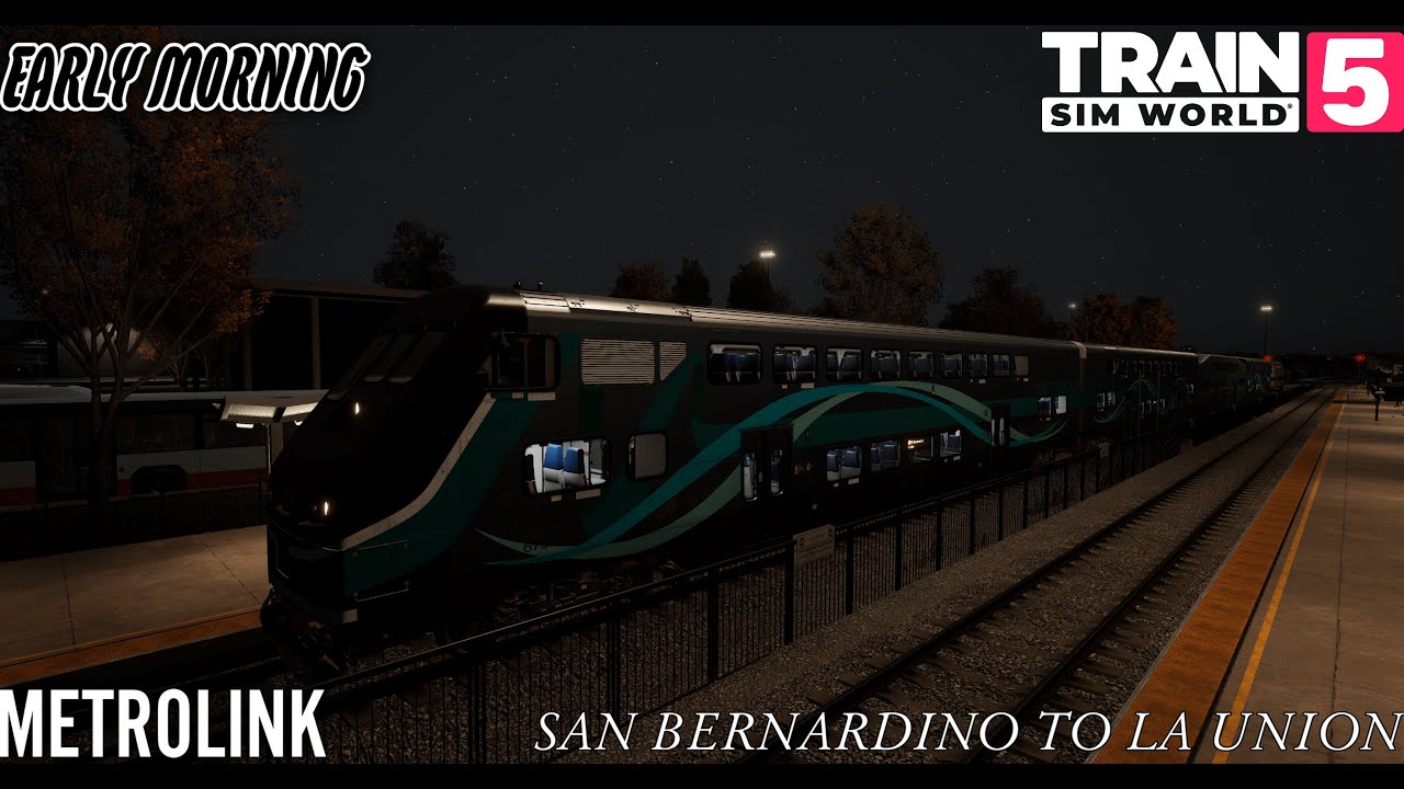 TRAIN SIM WORLD 5 4K - Early morning Metrolink San Bernardino Downtown to LA UNION #trainsimworld5