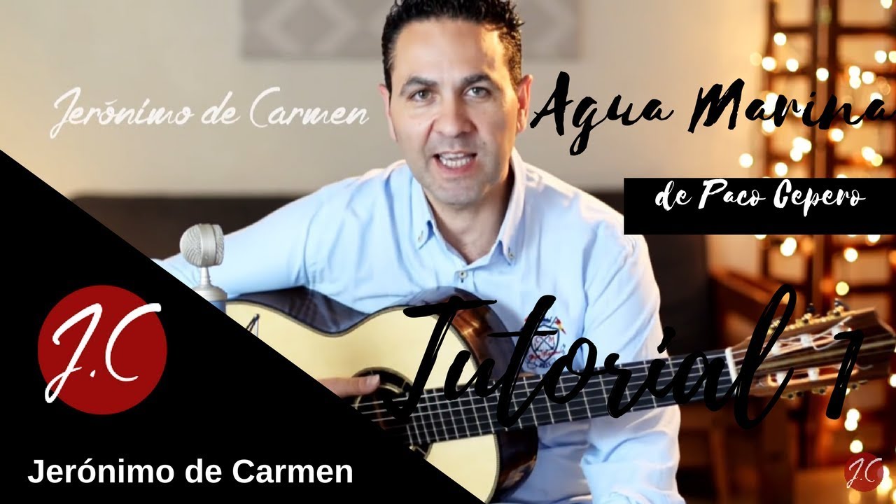 CÓMO TOCAR AGUA MARINA CON PARTITURA Y TABLATURA,TUTORIAL 1, Jerónimo de Carmen-Guitarra Flamenca