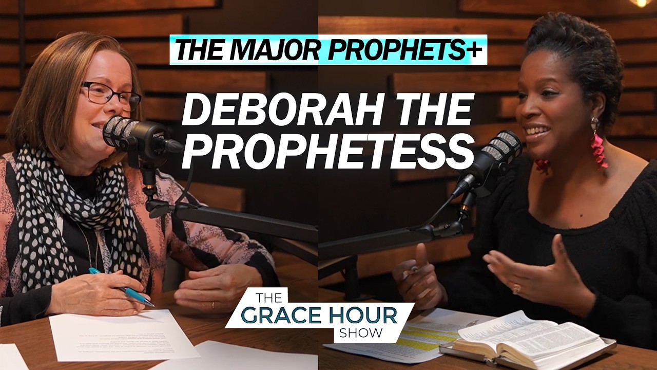 Ep.606 | Deborah the Prophetess | The Grace Hour Show