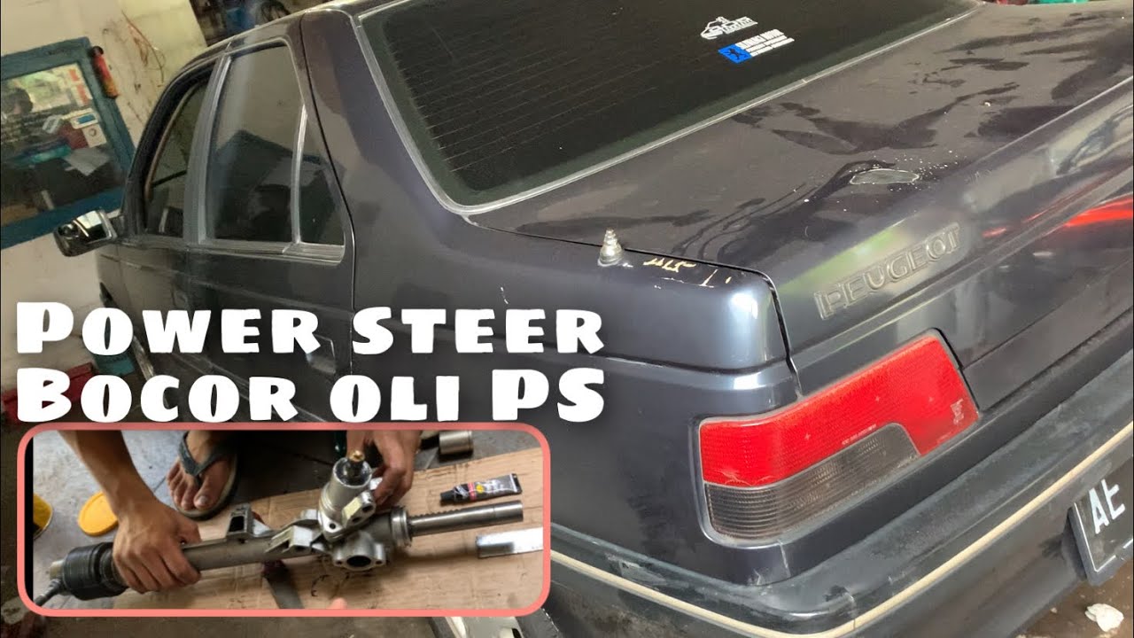 Peugeot 405 sti rack steer bocor oli - ac tidak dingin