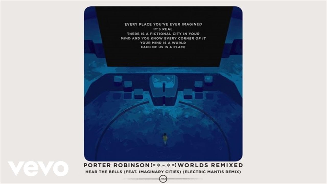 Porter Robinson - Hear The Bells (Electric Mantis Remix / Audio) ft. Imaginary Cities