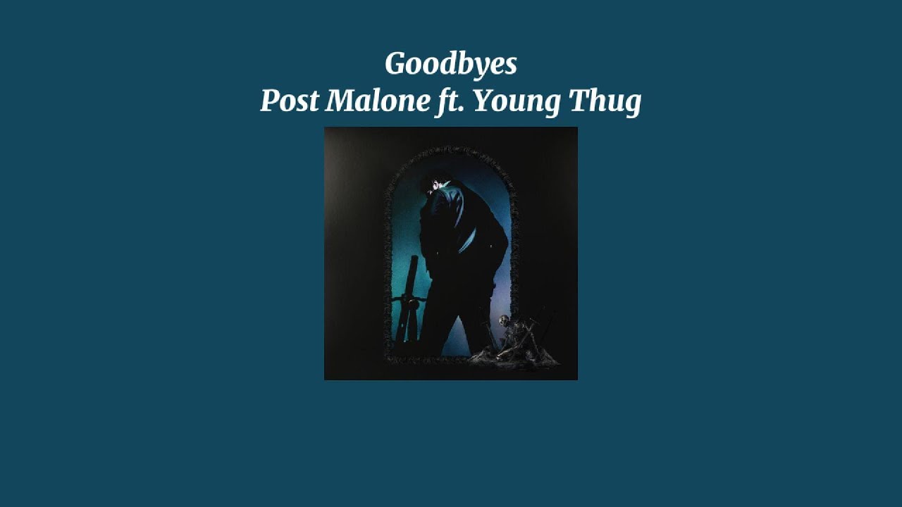 Post Malone ft. Young Thug - Goodbyes (Sped Up Version)