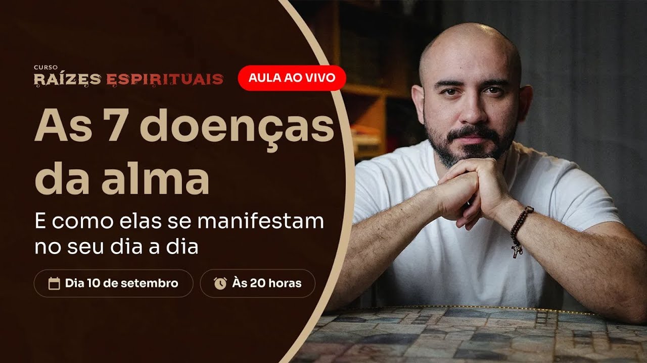 As  7 Doenças da Alma | Pedro Augusto