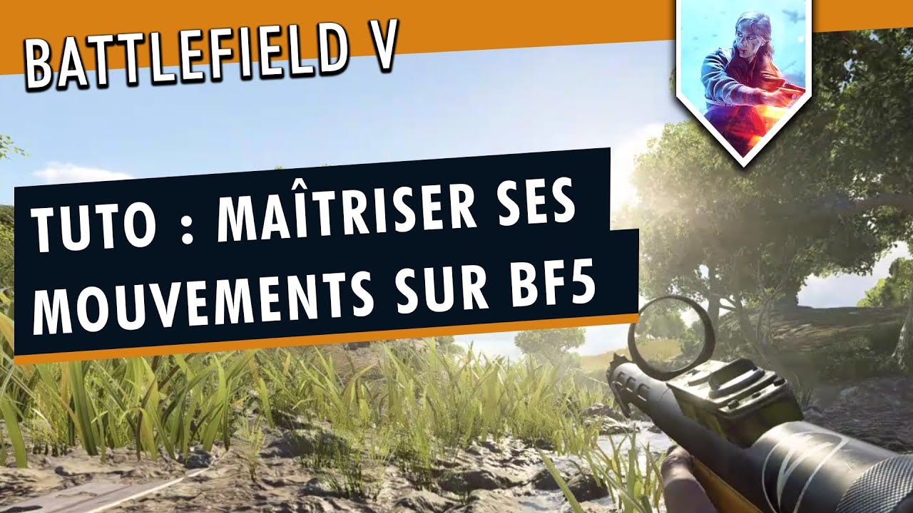 Ma&icirc;triser ses mouvements pour devenir meilleur | Tutoriel D&eacute;placements Battlefield 5 Partie 1