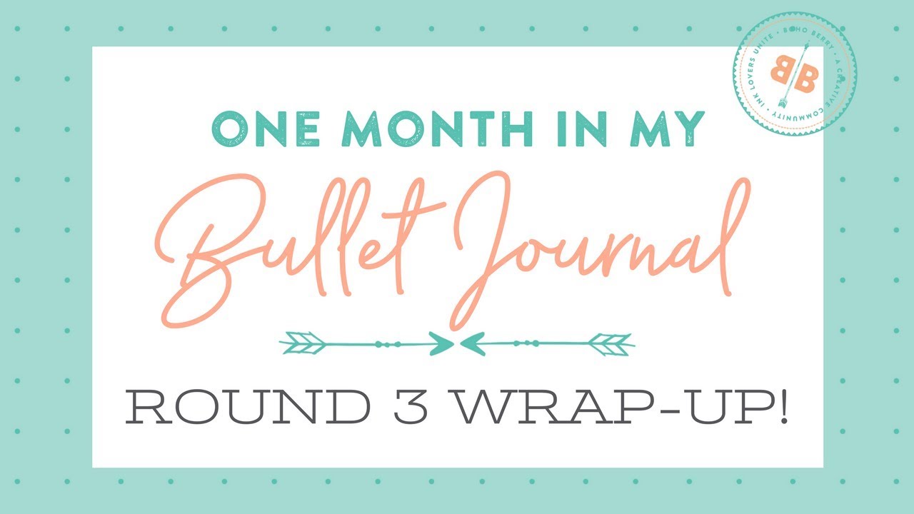 One Month in my Bullet Journal | Round 3 | Wrap Up!